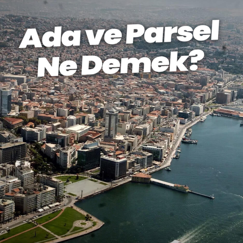 Ada ve Parsel Ne Demek?