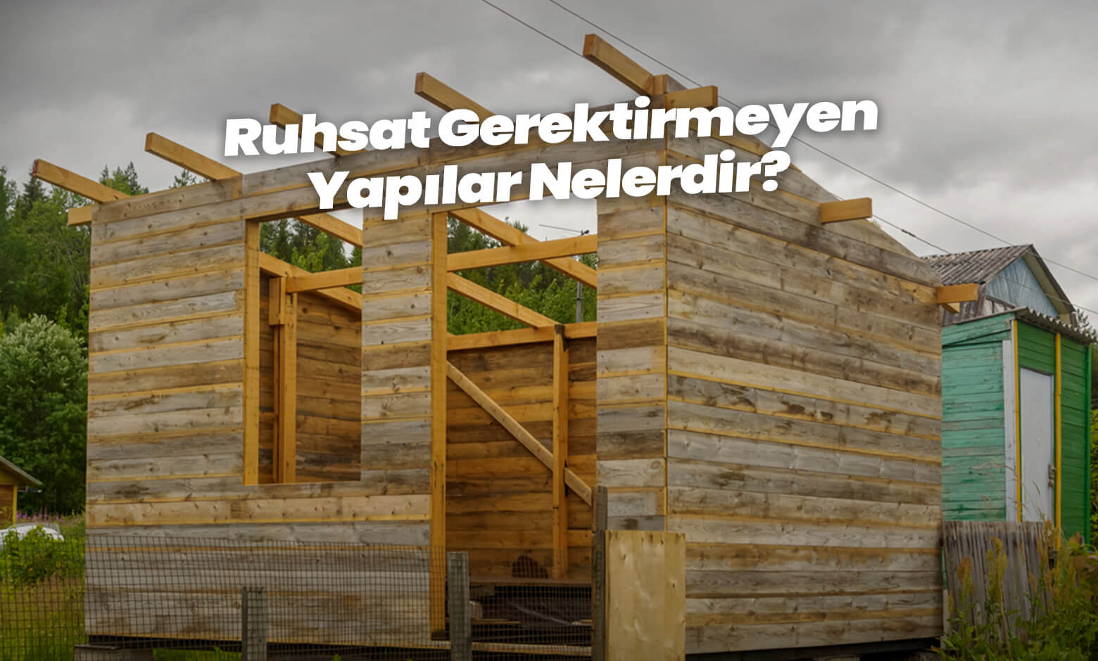 Ruhsat Gerektirmeyen Yapılar